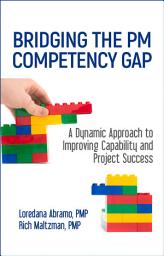Icon image Bridging the PM Competency Gap: A Dynamic Approach to Improving Capability and Project Success