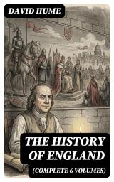 Icon image The History of England (Complete 6 Volumes): Enriched edition.