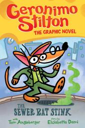 Icon image The Sewer Rat Stink: A Graphic Novel (Geronimo Stilton #1)