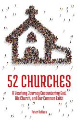 Icon image 52 Churches: A Yearlong Journey Encountering God, His Church, and Our Common Faith