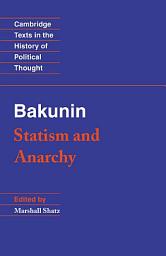 Icon image Bakunin: Statism and Anarchy
