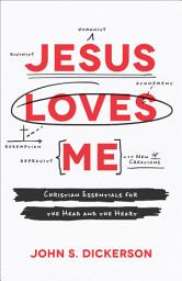 Icon image Jesus Loves Me: Christian Essentials for the Head and the Heart