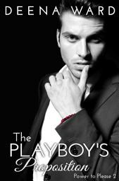 Icon image The Playboy's Proposition (A BDSM Erotic Romance Series)