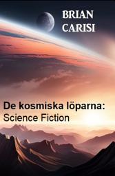 Icon image De kosmiska löparna: Science Fiction