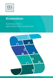 Icon image Bicameralismo: Guía Introductoria 2 para la Elaboración Constitutional