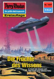 Icon image Perry Rhodan 1667: Die Früchte des Wissens: Perry Rhodan-Zyklus "Die Große Leere"