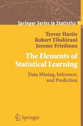Icon image The Elements of Statistical Learning: Data Mining, Inference, and Prediction