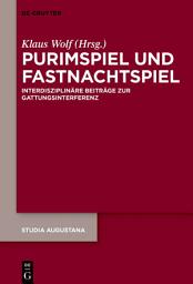Icon image Purimspiel und Fastnachtspiel: Interdisziplinäre Beiträge zur Gattungsinterferenz