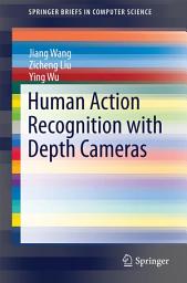 Icon image Human Action Recognition with Depth Cameras