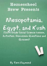 Icon image Mesopotamia, Egypt, and Kush: Sixth Grade Social Science Lesson, Activities, Discussion Questions and Quizzes