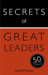 Icon image Secrets of Great Leaders: 50 Ways to Make a Difference