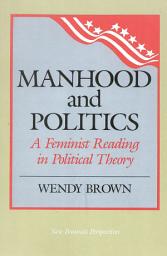 Icon image Manhood and Politics: A Feminist Reading in Political Theory