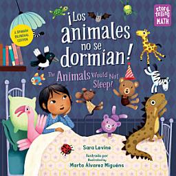 Icon image Los animales no se dormian / The Animals Would Not Sleep (Spanish Bilingual Edition)
