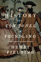 Icon image The History of Tom Jones, a Foundling