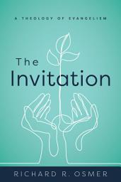 Icon image The Invitation: A Theology of Evangelism