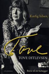 Icon image Kærlig hilsen, Tove: Breve til en forlægger