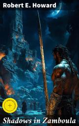 Icon image Shadows in Zamboula: Enriched edition. Intrigue, Sorcery, and Murder in Exotic Zamboula