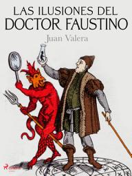 Icon image Las ilusiones del doctor Faustino
