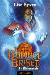 Icon image La Balance brisée, T3 : Elémentale