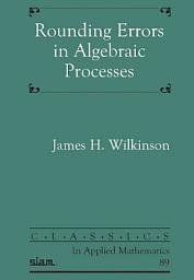 Icon image Rounding Errors in Algebraic Processes