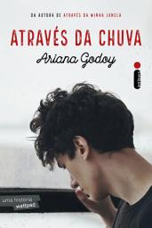 Icon image Através da chuva: Série os irmãos Hidalgo