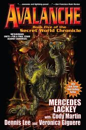 Icon image Avalanche: The Secret World Chronicles: Book Five of the Secret World Chronicles