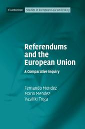 Icon image Referendums and the European Union: A Comparative Inquiry