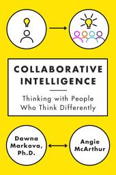 Icon image Collaborative Intelligence: Thinking with People Who Think Differently
