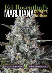Icon image Marijuana Grower's Handbook: Your Complete Guide for Medical and Personal Marijuana Cultivation