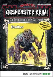Icon image Gespenster-Krimi 27: Stalker