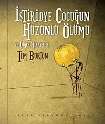 Icon image İstiridye Çocuğun Hüzünlü Ölümü: ve diğer hikayeler