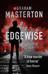Icon image Edgewise: page-turning horror from a true master