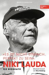 Icon image Niki Lauda "Es ist nicht einfach, perfekt zu sein": Die Biografie