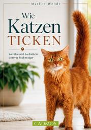 Icon image Wie Katzen ticken: Gefühle und Gedanken unserer Stubentiger