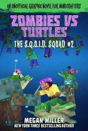 Icon image The S.Q.U.I.D. Squad: An Unofficial Graphic Novel for Minecrafters