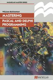 Icon image Mastering Pascal and Delphi Programming