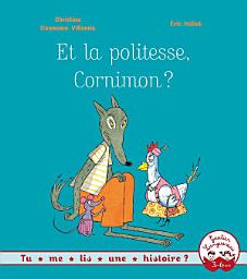 Icon image Et la politesse, Cornimon ?