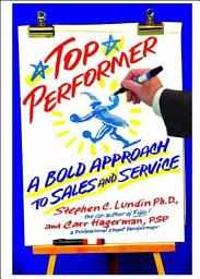 Icon image Top Performer: A Bold Approach to Sales and Service