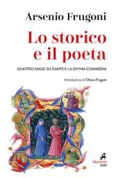 Icon image Lo storico e il poeta: Quattro saggi su Dante e la Divina Commedia. Introduzione di Chiara Frugoni