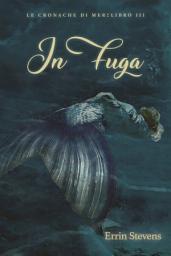 Icon image In fuga: Le cronache di Mer, Libro III