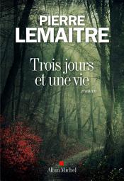 Icon image Trois jours et une vie