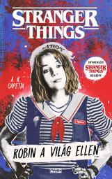 Icon image Robin a világ ellen: Stranger Things