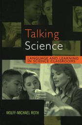 Icon image Talking Science: Language and Learning in Science Classrooms