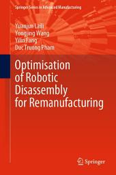 Icon image Optimisation of Robotic Disassembly for Remanufacturing