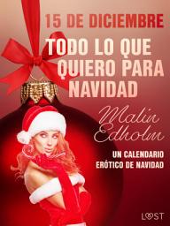 Icon image 15 de diciembre: Todo lo que quiero para Navidad - un calendario erótico de Navidad: Volumen 15