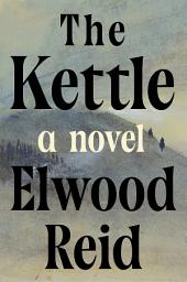 Icon image The Kettle: A Novel