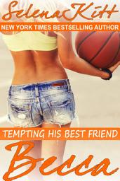 Icon image Tempting His Best Friend: Becca (Steamy, Barely Legal, Forbidden Taboo Romance, Older Man Younger Woman, Erotic Sex Stories): Tempting His Best Friend