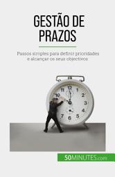 Icon image Gestão de prazos: Passos simples para definir prioridades e alcançar os seus objectivos
