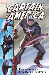 Icon image Captain America: Evolutions Of A Living Legend