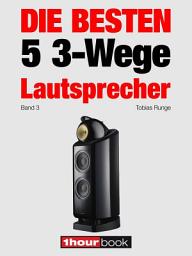 Icon image Die besten 5 3-Wege-Lautsprecher (Band 3): 1hourbook